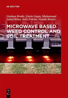 Microwave Based Weed Control and Soil Treatment (eBook, PDF) - Brodie, Graham; Gupta, Dorin; Khan, Jamal; Foletta, Sally; Bootes, Natalie
