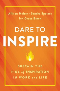 Dare to Inspire (eBook, ePUB) - Holzer, Allison; Spataro, Sandra; Baron, Jen Grace