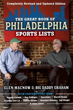 The Great Book of Philadelphia Sports Lists (Completely Revised and Updated Edition) (eBook, ePUB) - Macnow, Glen; Graham, Big Daddy