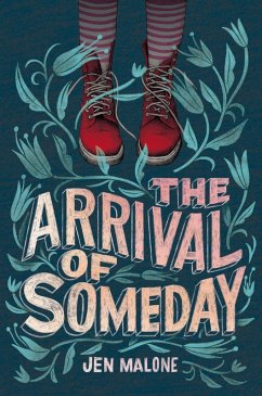 The Arrival of Someday (eBook, ePUB) - Malone, Jen
