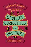 Professor Renoir's Collection of Oddities, Curiosities, and Delights (eBook, ePUB)