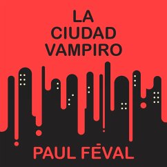 La ciudad vampiro (MP3-Download) - Féval, Paul