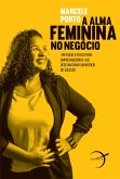 A alma feminina no negócio (eBook, ePUB)