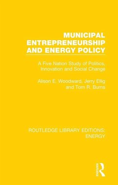 Municipal Entrepreneurship and Energy Policy (eBook, PDF) - Woodward, Alison E.; Ellig, Jerry; Burns, Tom R.