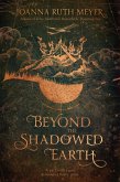 Beyond the Shadowed Earth (eBook, ePUB)