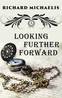 Looking Further Forward (eBook, ePUB) - Michaelis, Richard