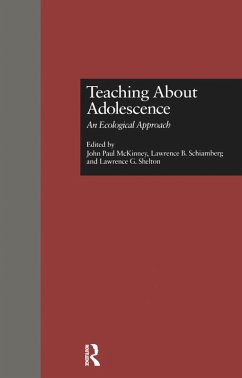 Teaching About Adolescence (eBook, ePUB) - McKinney, John; Shelton, Lawrence; Shiamberg, Lawrence
