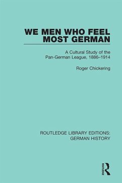 We Men Who Feel Most German (eBook, ePUB) - Chickering, Roger