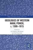 Ideologies of Western Naval Power, c. 1500-1815 (eBook, ePUB)
