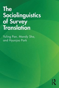 The Sociolinguistics of Survey Translation (eBook, ePUB) - Pan, Yuling; Sha, Mandy; Park, Hyunjoo