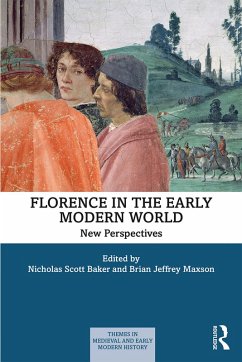Florence in the Early Modern World (eBook, ePUB) - Scott Baker, Nicholas; Maxson, Brian J.
