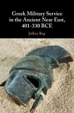 Greek Military Service in the Ancient Near East, 401-330 BCE (eBook, ePUB)