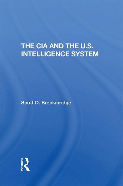 The Cia And The U.s. Intelligence System (eBook, ePUB)
