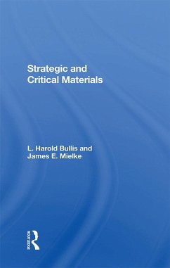 Strategic And Critical Materials (eBook, ePUB) - Bullis, L. Harold; Mielke, James E; Bullis, L Harold