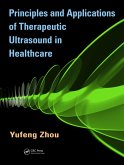 Principles and Applications of Therapeutic Ultrasound in Healthcare (eBook, PDF)