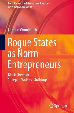 Rogue States as Norm Entrepreneurs - Wunderlich, Carmen