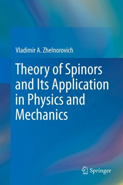 Theory of Spinors and Its Application in Physics and Mechanics - Zhelnorovich, Vladimir A.