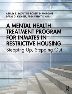 A Mental Health Treatment Program for Inmates in Restrictive Housing (eBook, ePUB) - Batastini, Ashley B.; Morgan, Robert D.; Kroner, Daryl G.; Mills, Jeremy F.