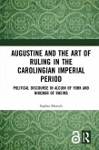 Augustine and the Art of Ruling in the Carolingian Imperial Period (eBook, PDF)