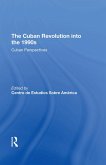 The Cuban Revolution Into The 1990s (eBook, ePUB) The Cuban Revolution Into The 1990s (eBook, ePUB)