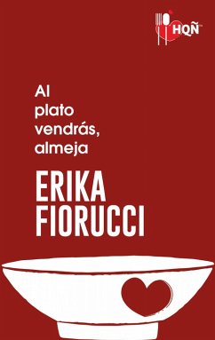 Al plato vendrás, almeja (eBook, ePUB) - Fiorucci, Erika