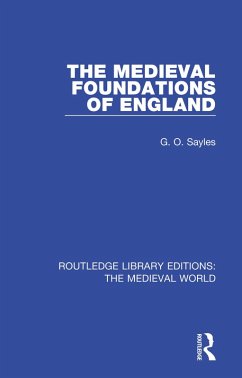 The Medieval Foundations of England (eBook, PDF) - Sayles, G. O.
