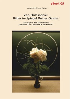 Zen-Philosophie: Bilder im Spiegel deines Geistes (eBook, ePUB) - Weber, Mugaraito Günter