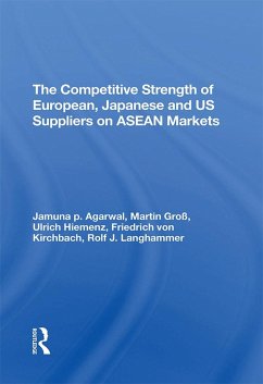 The Competitive Strength Of European, Japanese, And U.s. Suppliers On Asean Markets (eBook, PDF) - Hiemenz, Ulrich; Langhammer, Rolf J; Agarwal, Jamuna P; Gross, Martin