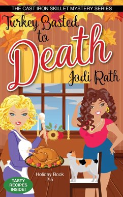 Turkey Basted to Death (The Cast Iron Skillet Mystery Series, #2.5) (eBook, ePUB) - Rath, Jodi