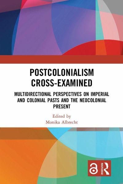 Postcolonialism Cross-Examined (eBook, ePUB) Postcolonialism Cross-Examined (eBook, ePUB)