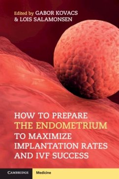 How to Prepare the Endometrium to Maximize Implantation Rates and IVF Success (eBook, PDF)