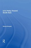 U.S. Policy Toward South Asia (eBook, PDF) U.S. Policy Toward South Asia (eBook, PDF)