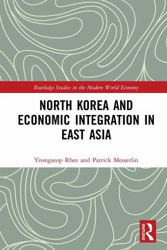 North Korea and Economic Integration in East Asia (eBook, ePUB) - Rhee, Yeongseop; Messerlin, Patrick