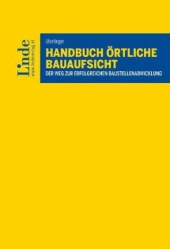 Handbuch Örtliche Bauaufsicht (f. Österreich) - Ufertinger, Stefan