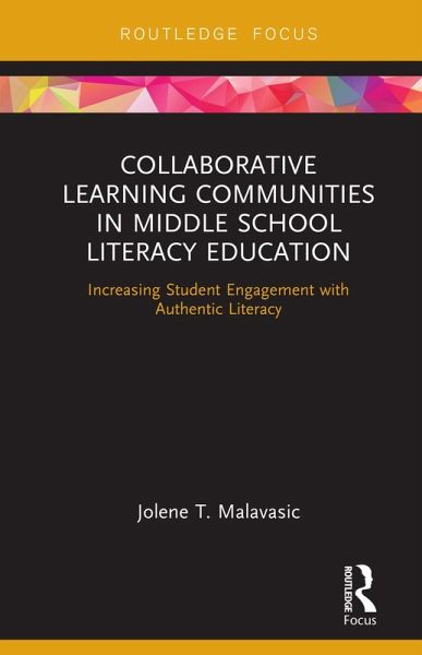 Collaborative Learning Communities in Middle School Literacy Education (eBook, PDF) Collaborative Learning Communities in Middle School Literacy Education (eBook, PDF)