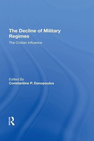 The Decline Of Military Regimes (eBook, PDF)