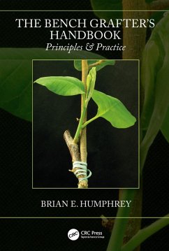 The Bench Grafter's Handbook (eBook, ePUB) - Humphrey, Brian E.