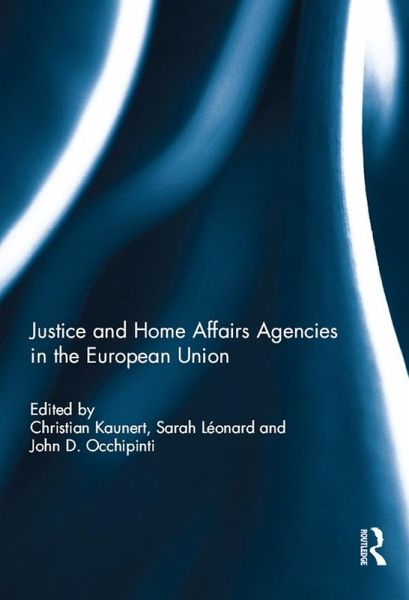 Justice and Home Affairs Agencies in the European Union (eBook, ePUB) Justice and Home Affairs Agencies in the European Union (eBook, ePUB)
