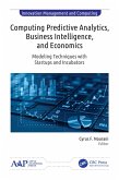 Computing Predictive Analytics, Business Intelligence, and Economics (eBook, ePUB)