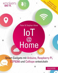 IoT at Home (eBook, ePUB) - Hüwe, Peter; Hüwe, Stephan