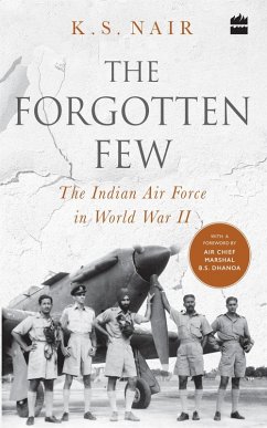 The Forgotten Few; The Indian Air Force in World War II (eBook, ePUB) - Nair, Ks