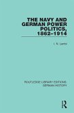 The Navy and German Power Politics, 1862-1914 (eBook, ePUB)