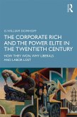 The Corporate Rich and the Power Elite in the Twentieth Century (eBook, PDF)