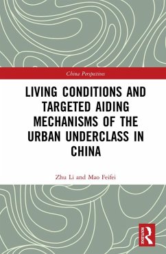 Living Conditions and Targeted Aiding Mechanisms of the Urban Underclass in China (eBook, PDF) - Li, Zhu; Feifei, Mao