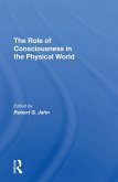 The Role Of Consciousness In The Physical World (eBook, PDF)