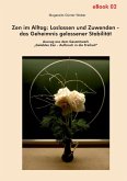 Zen im Alltag: Loslassen und Zuwenden - das Geheimnis gelassener Stabilität (eBook) (eBook, ePUB)