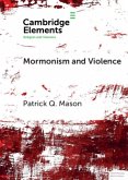 Mormonism and Violence (eBook, PDF)
