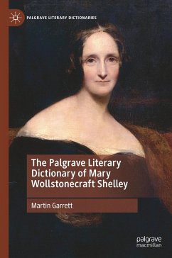 The Palgrave Literary Dictionary of Mary Wollstonecraft Shelley - Garrett, Martin
