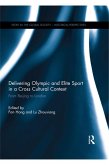 Delivering Olympic and Elite Sport in a Cross Cultural Context (eBook, ePUB)
