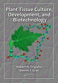 Plant Tissue Culture, Development, and Biotechnology (eBook, PDF)
